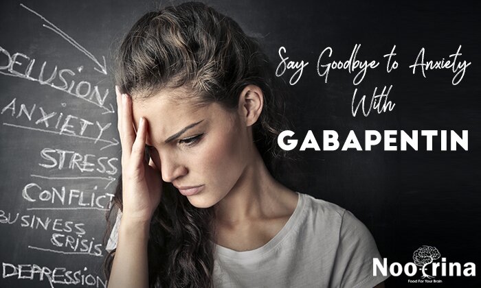 Say Goodbye to Anxiety With Gabapentin